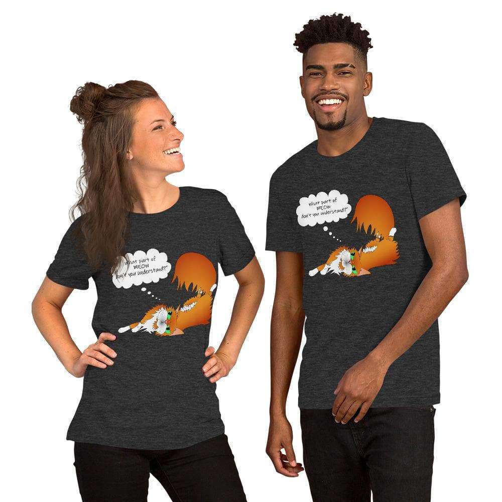 What Part of MEOW Don’t You Understand, Grumpy Cat PetDesignz Graphic T-Shirt Unisex men women
